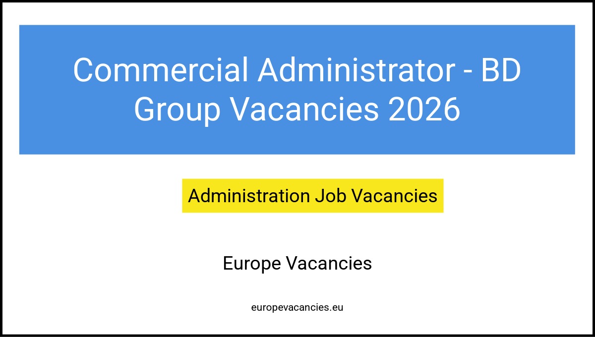 Commercial Administrator - BD Group Vacancies 2026