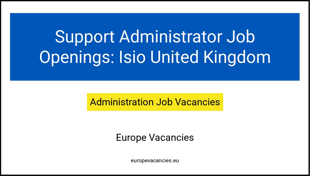 Support Administrator Job Openings: Isio United Kingdom