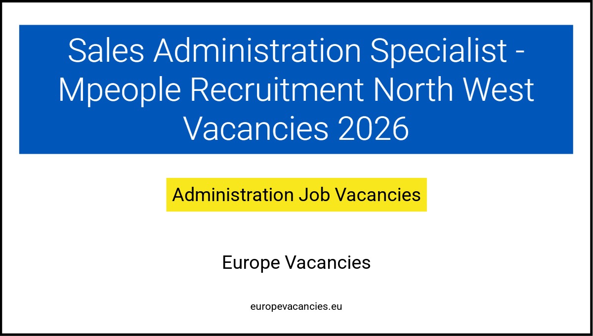 Sales Administration Specialist - Mpeople Recruitment North West Vacancies 2026