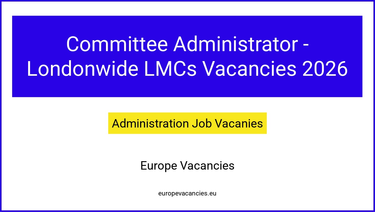 Committee Administrator - Londonwide LMCs Vacancies 2026