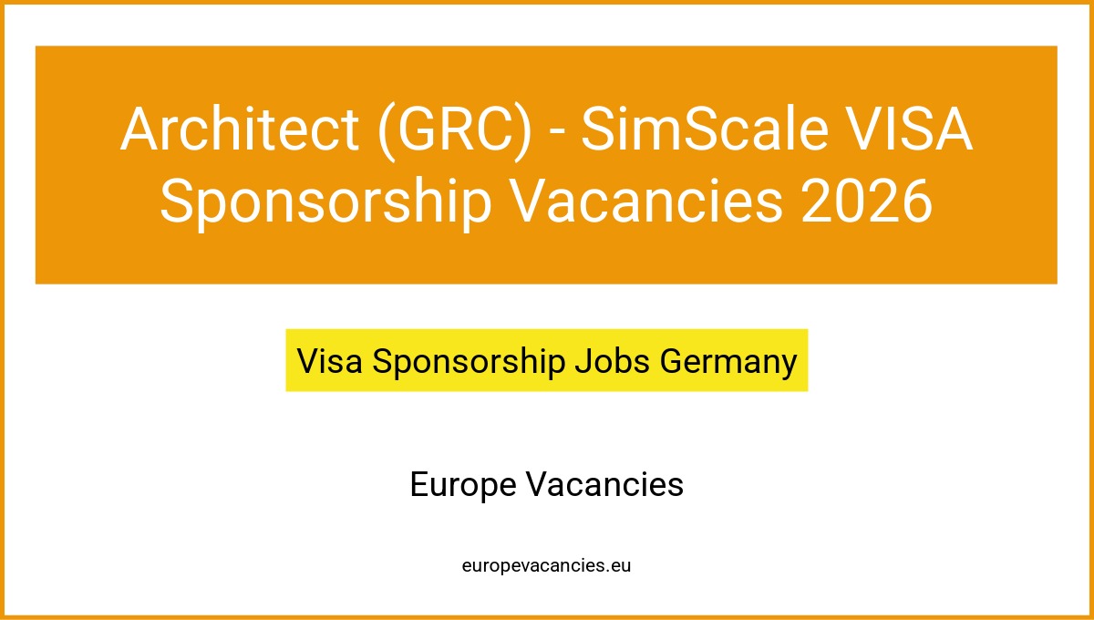 Architect (GRC) - SimScale VISA Sponsorship Vacancies 2026
