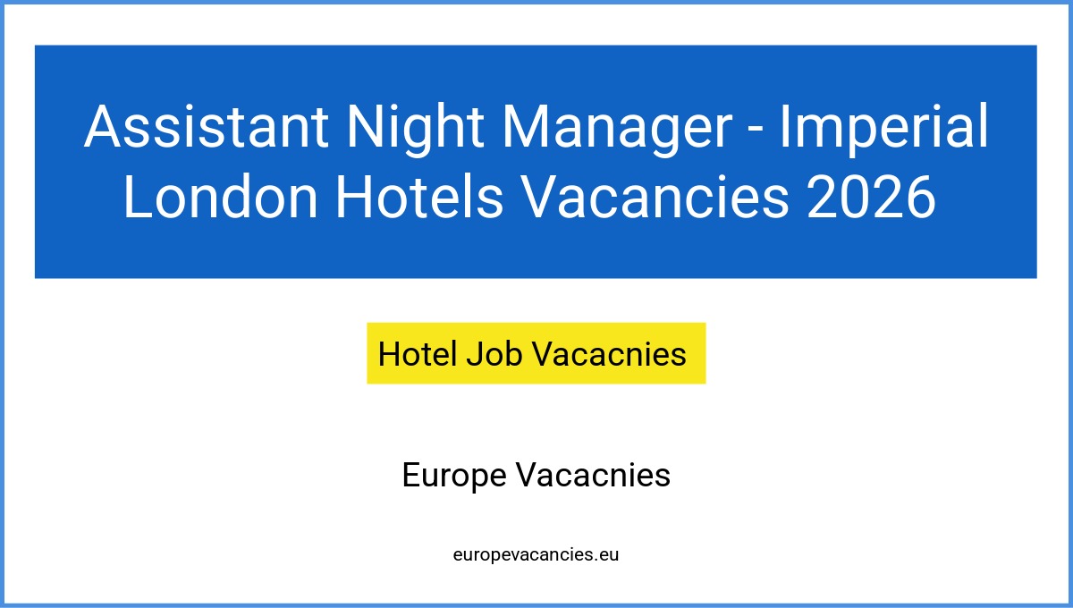 Assistant Night Manager - Imperial London Hotels Vacancies 2026