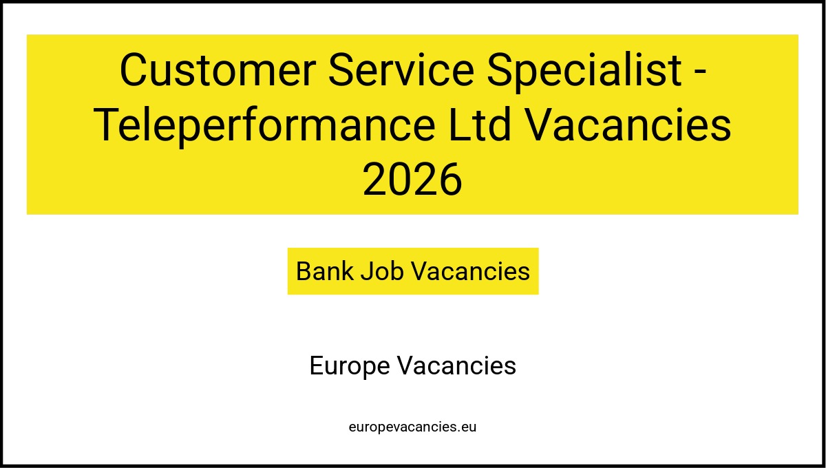Customer Service Specialist - Teleperformance Ltd Vacancies 2026