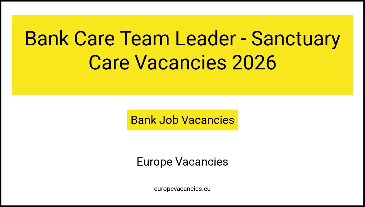 Bank Care Team Leader - Sanctuary Care Vacancies 2026