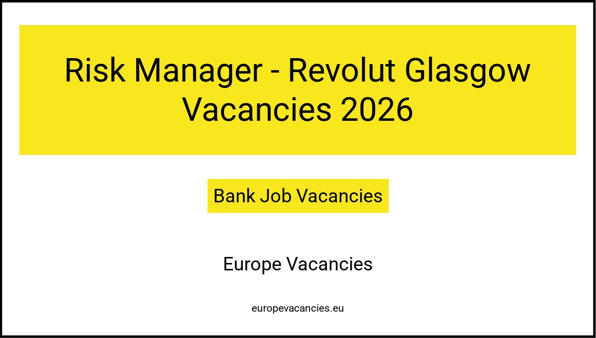 Risk Manager - Revolut Glasgow Vacancies 2026