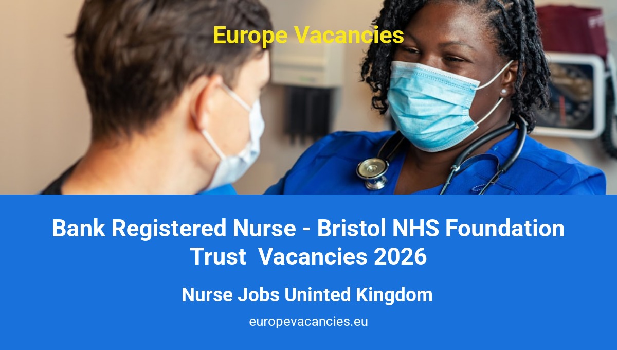 Bank Registered Nurse - Bristol NHS Foundation Trust  Vacancies 2026