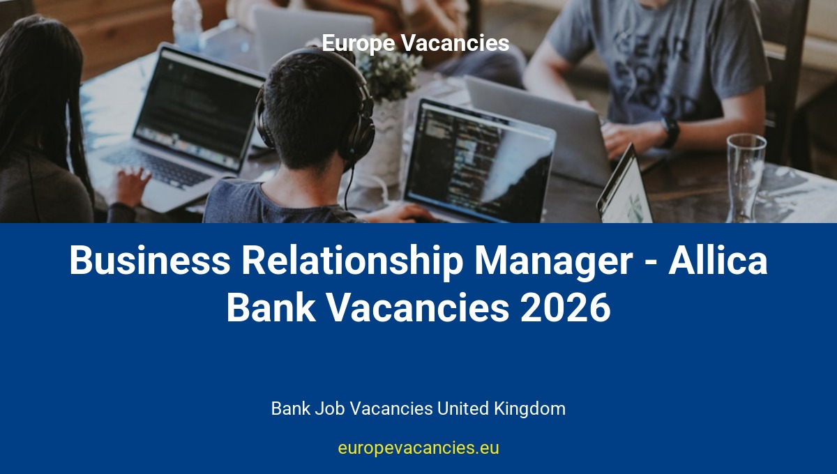 Business Relationship Manager - Allica Bank Vacancies 2026