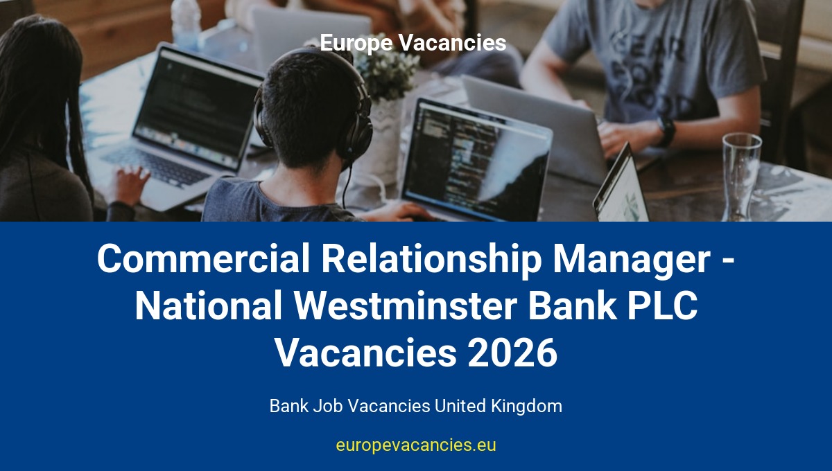 Commercial Relationship Manager - National Westminster Bank PLC Vacancies 2026
