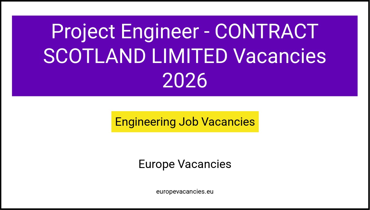 Project Engineer - CONTRACT SCOTLAND LIMITED Vacancies 2026