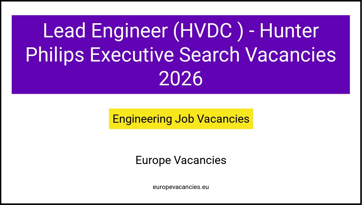 Lead Engineer (HVDC ) - Hunter Philips Executive Search Vacancies 2026