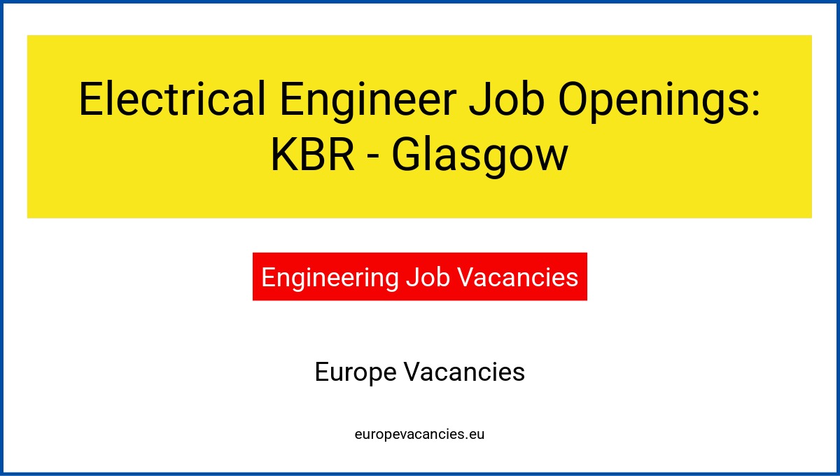 Electrical Engineer Job Openings: KBR - Glasgow