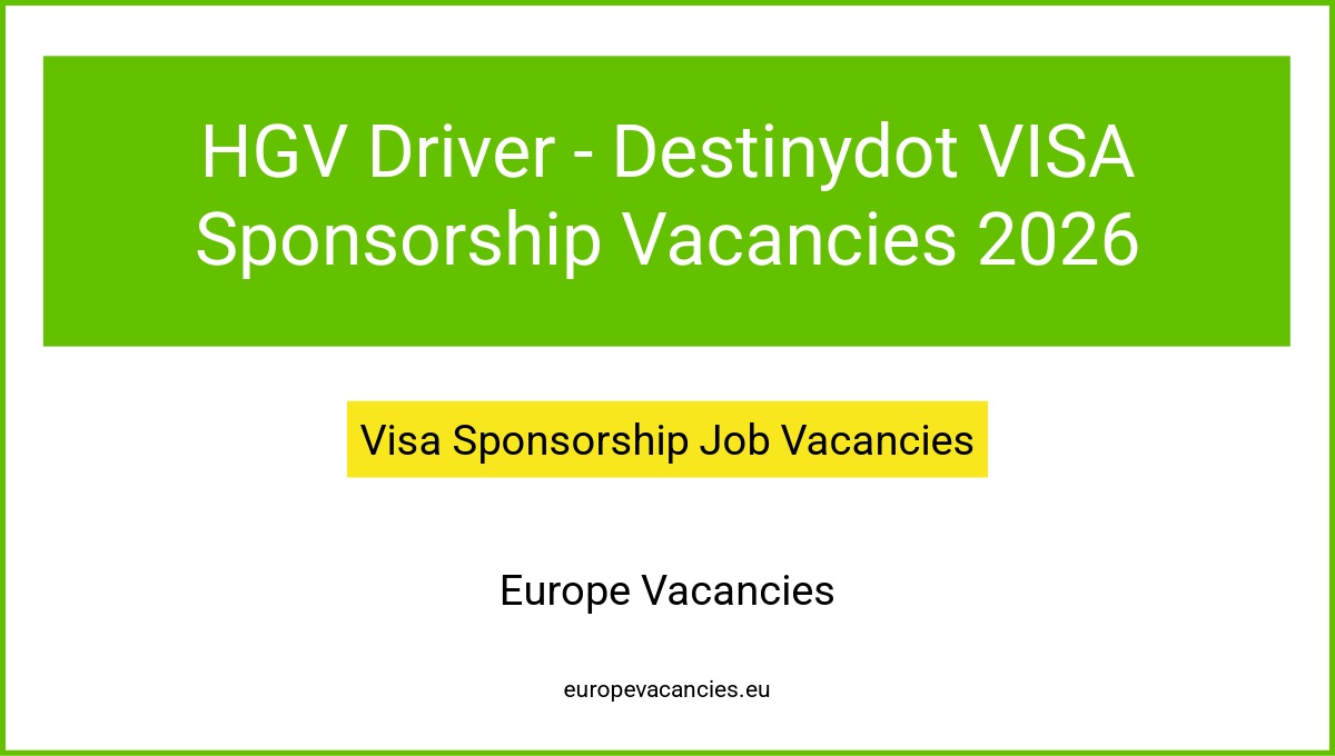 HGV Driver - Destinydot VISA Sponsorship Vacancies 2026
