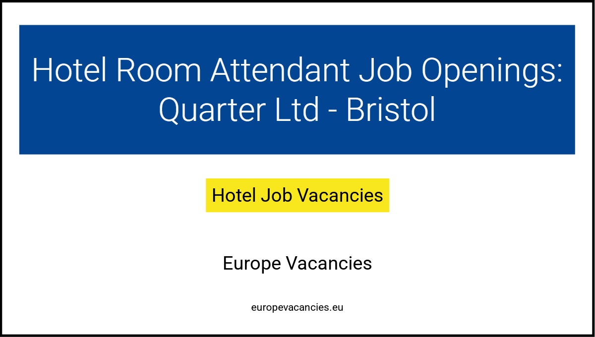 Hotel Room Attendant Job Openings: Quarter Ltd - Bristol