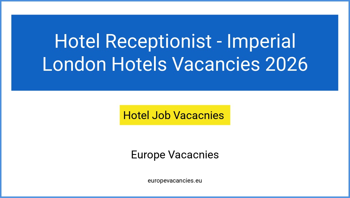Hotel Receptionist - Imperial London Hotels Vacancies 2026