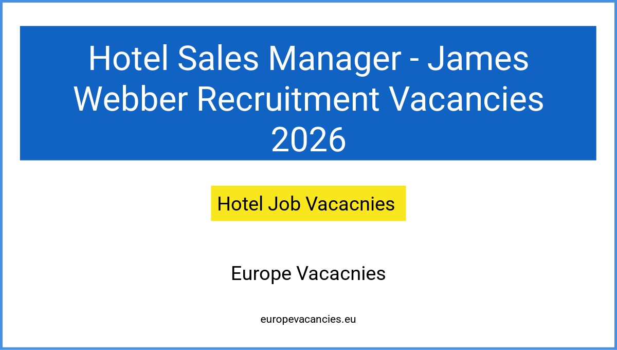 Hotel Sales Manager - James Webber Recruitment Vacancies 2026