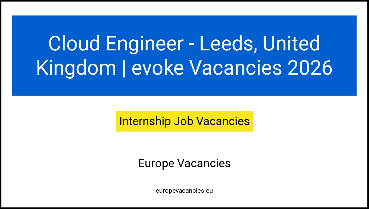 Cloud Engineer - Leeds, United Kingdom | evoke Vacancies 2026