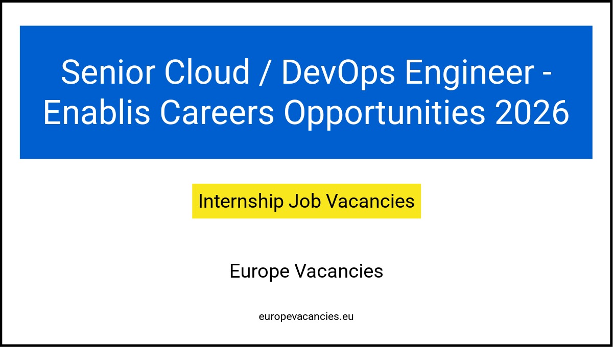 Senior Cloud / DevOps Engineer - Enablis Careers Opportunities 2026