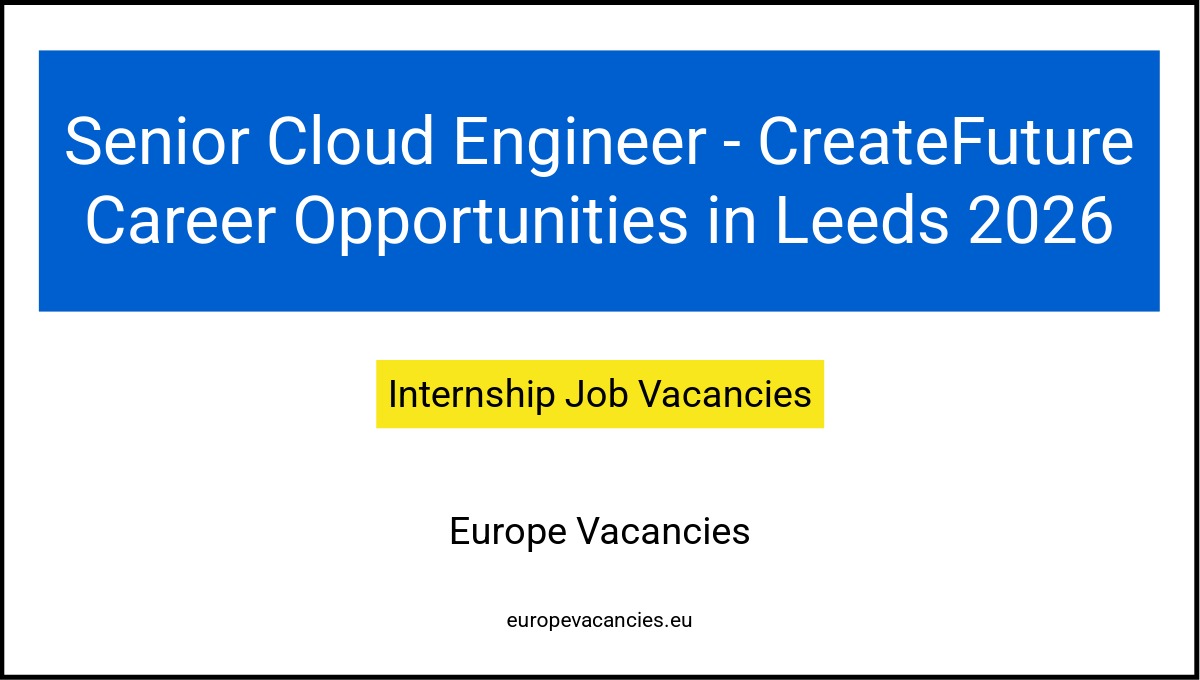 Senior Cloud Engineer - CreateFuture Career Opportunities in Leeds 2026