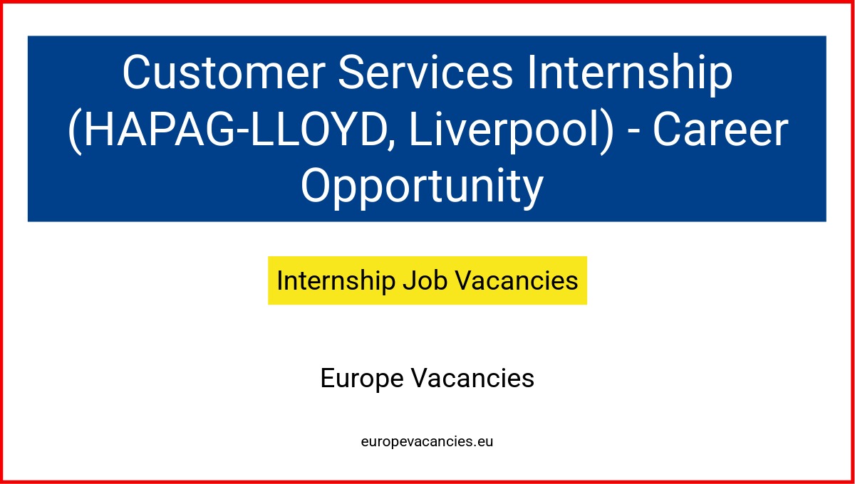 Customer Services Internship (HAPAG-LLOYD, Liverpool) - Career Opportunity