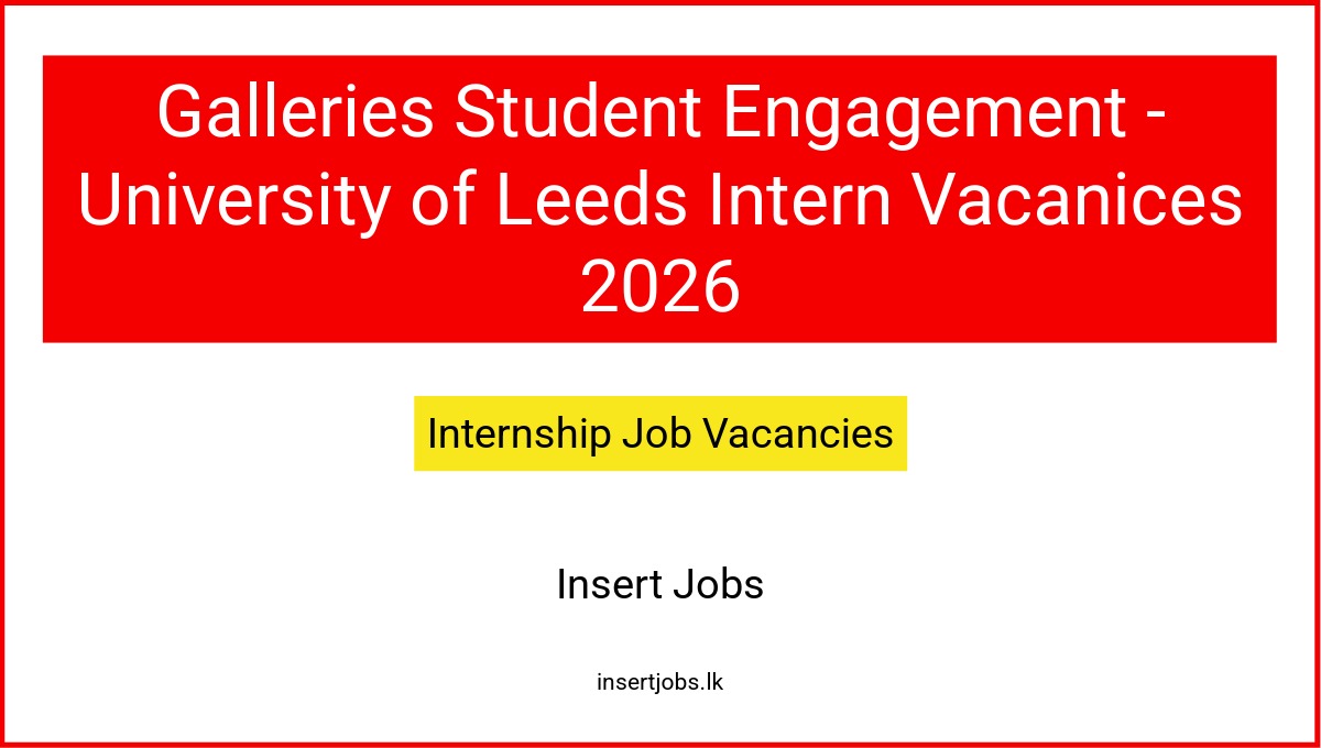 Galleries Student Engagement - University of Leeds Intern Vacancies 2026