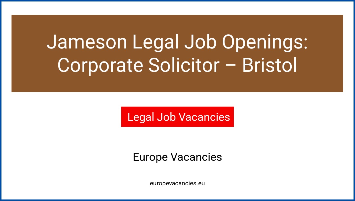 Jameson Legal Job Openings: Corporate Solicitor – Bristol