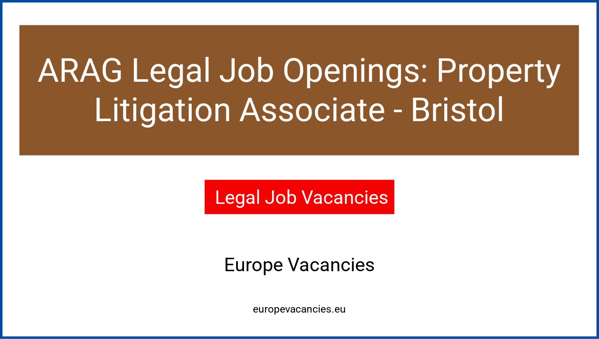 ARAG Legal Job Openings: Property Litigation Associate - Bristol
