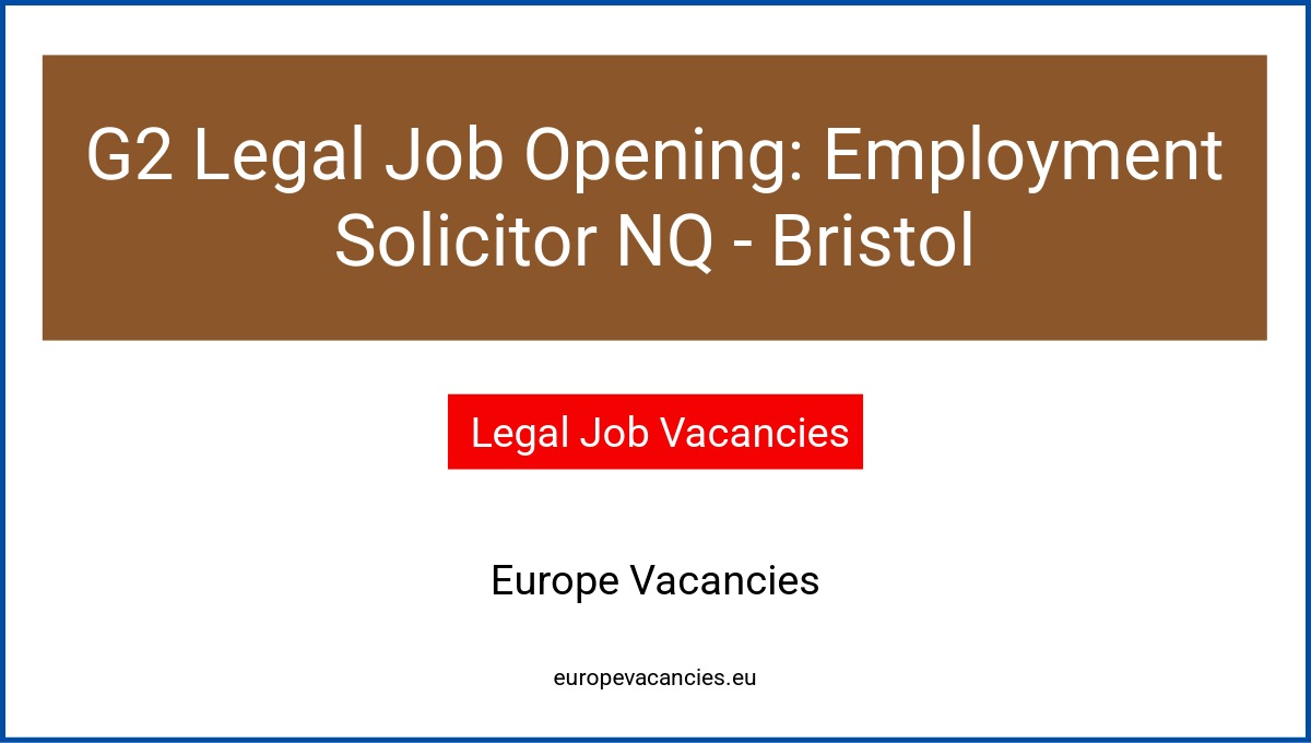G2 Legal Job Opening: Employment Solicitor NQ - Bristol