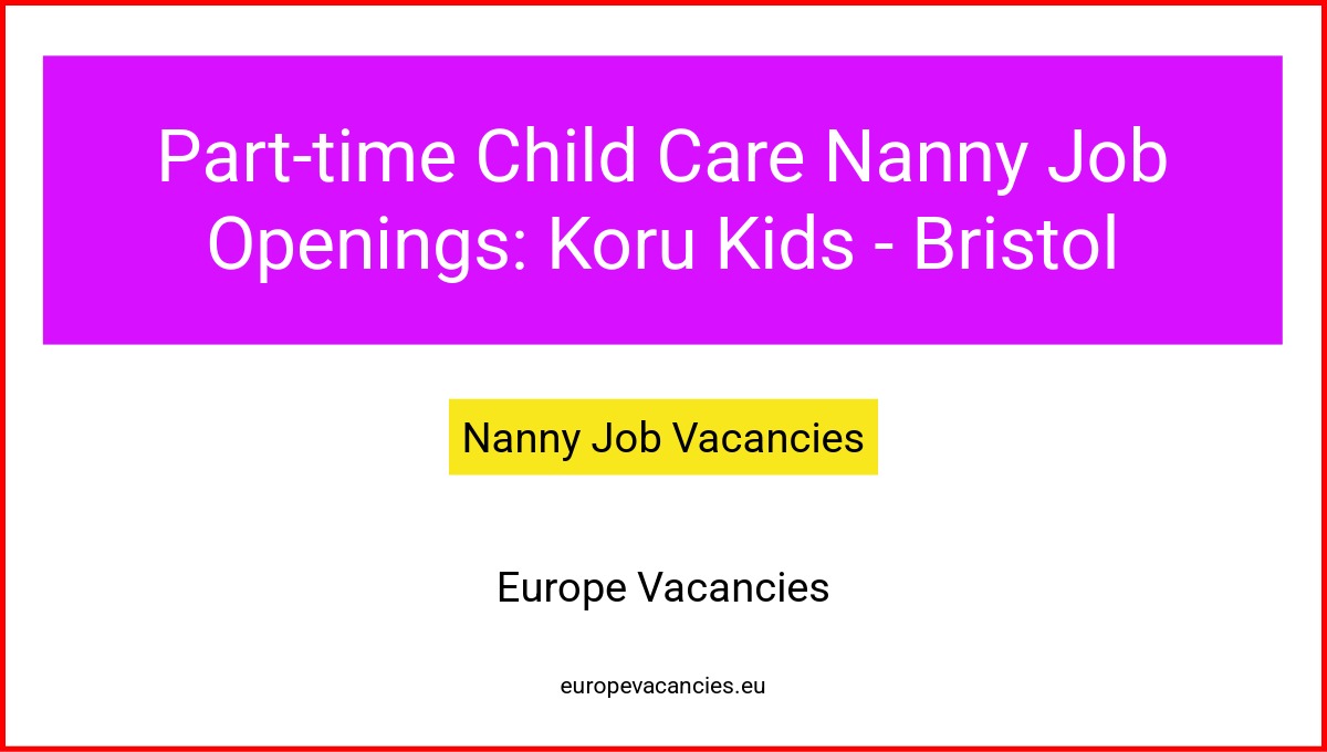 Part-time Child Care Nanny Job Openings: Koru Kids - Bristol