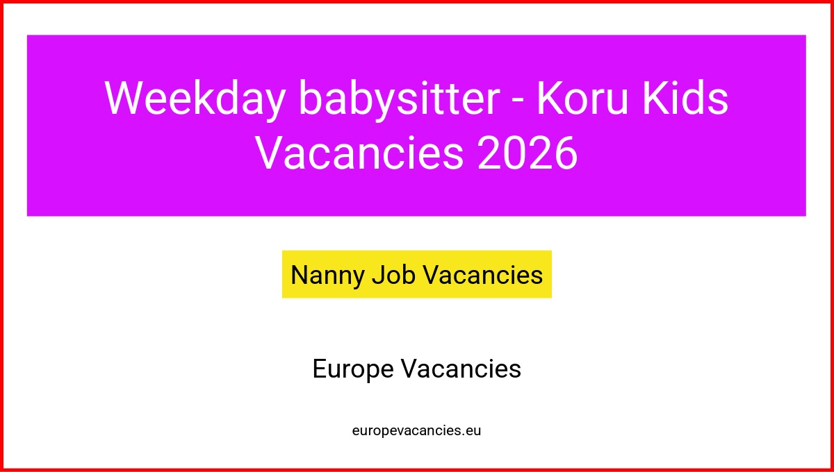 Weekday babysitter - Koru Kids Vacancies 2026