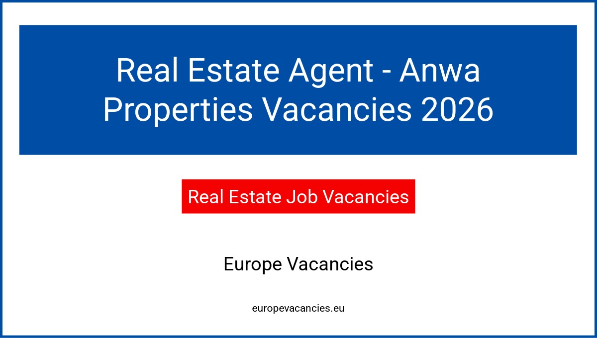 Real Estate Agent - Anwa Properties Vacancies 2026