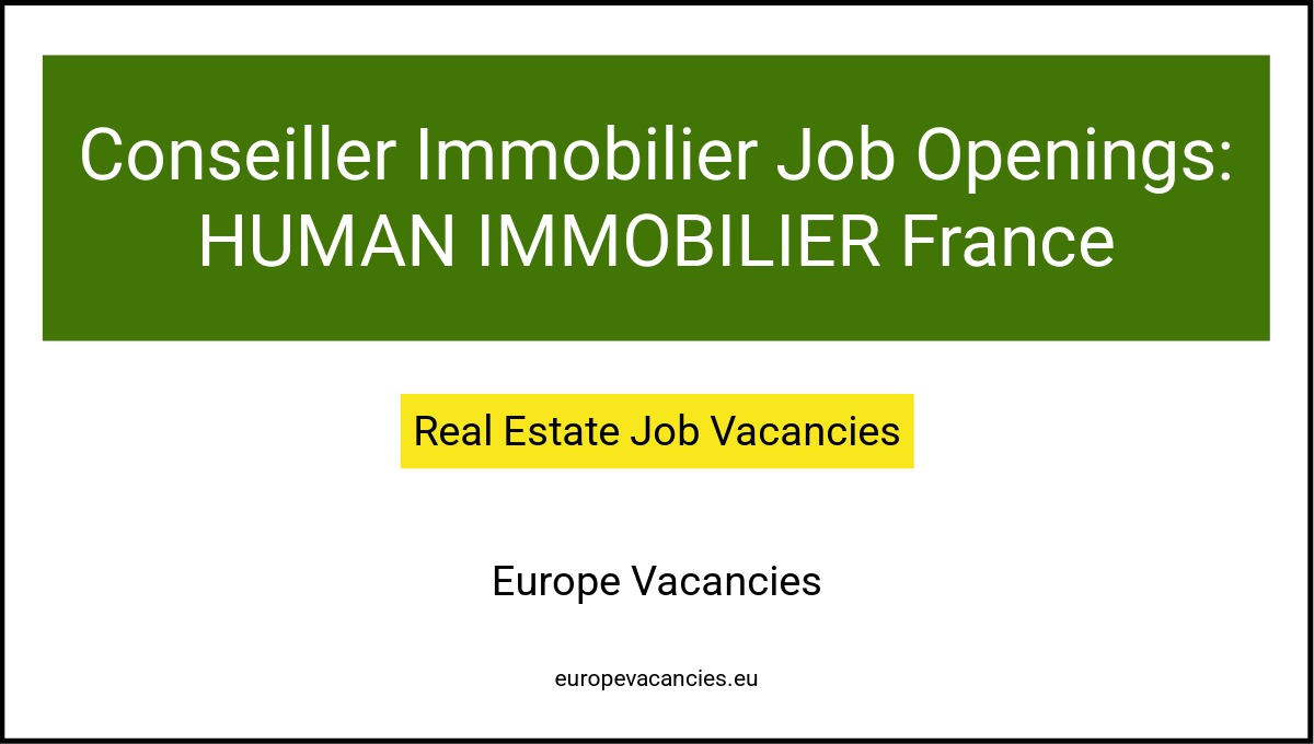 Conseiller Immobilier Job Openings: HUMAN IMMOBILIER France