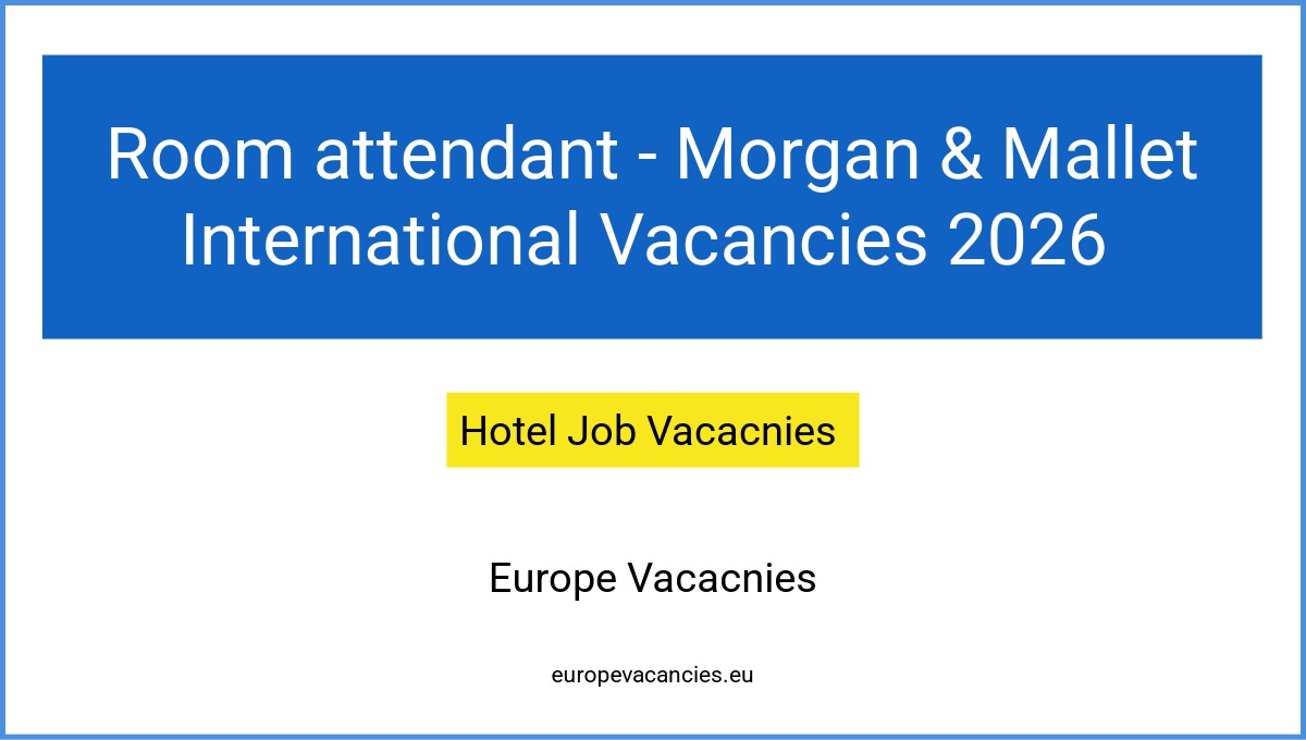 Room attendant - Morgan & Mallet International Vacancies 2026