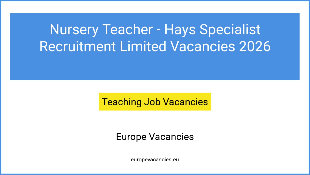Nursery Teacher - Hays Specialist Recruitment Limited Vacancies 2026