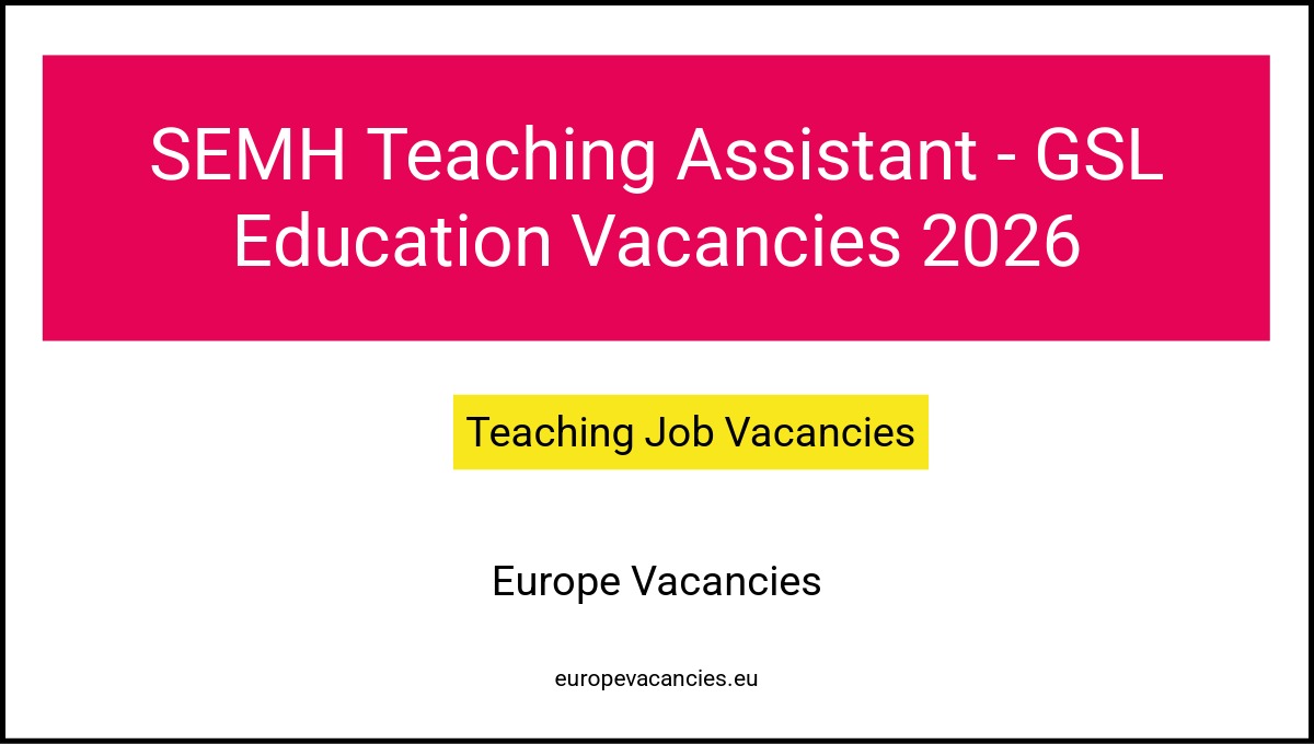 SEMH Teaching Assistant - GSL Education Vacancies 2026