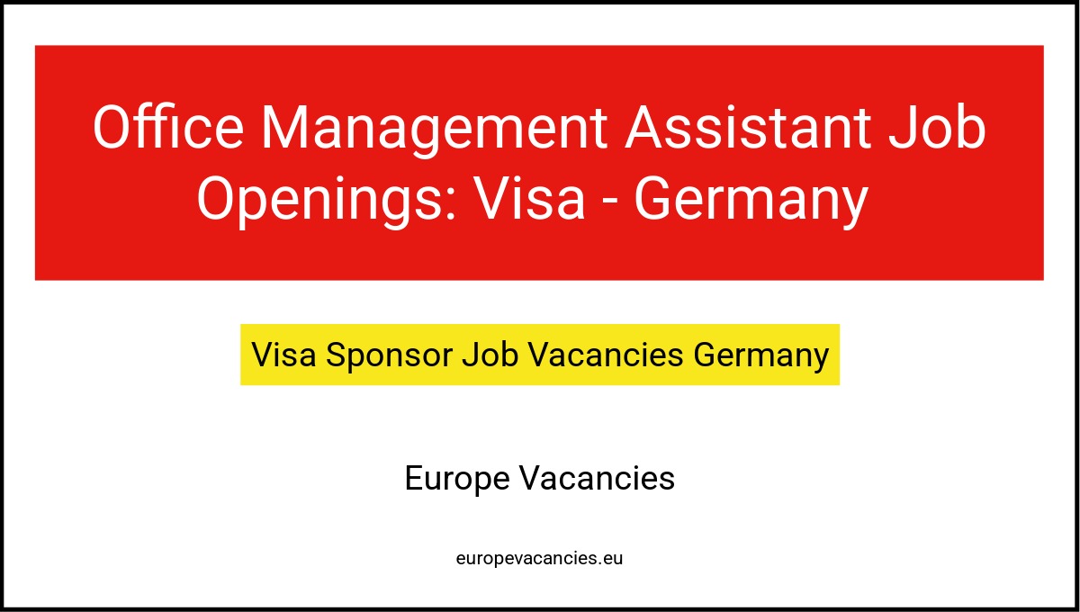 Office Management Assistant Job Openings: Visa - Germany 