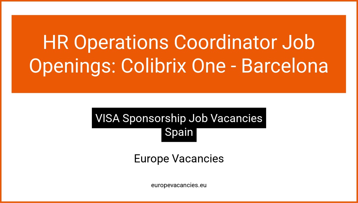 HR Operations Coordinator Job Openings: Colibrix One - Barcelona