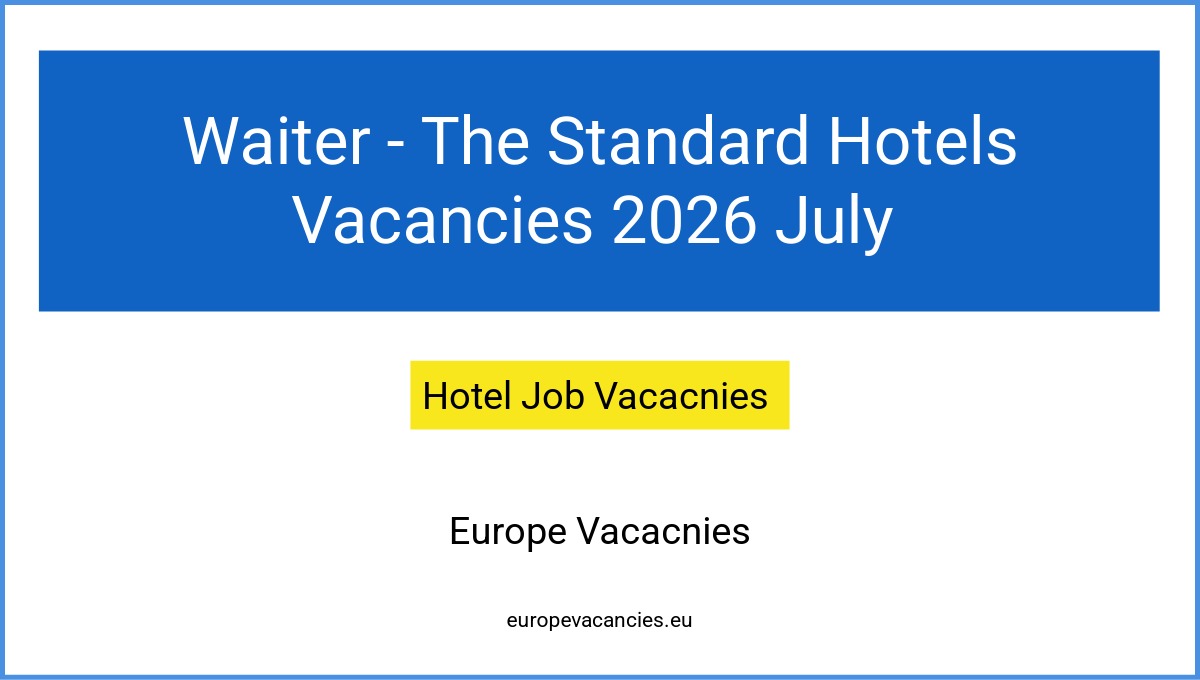 Waiter - The Standard Hotels Vacancies 2026 July