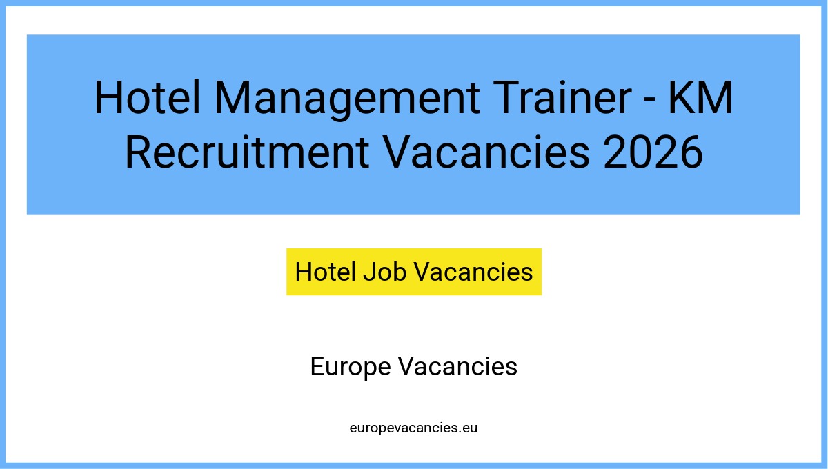 Hotel Management Trainer - KM Recruitment Vacancies 2026